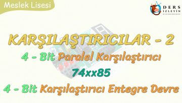 KARŞILAŞTIRICILAR – 2 / 4 BİT PARALEL KARŞILAŞTIRICI