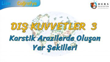 KARSTİK ARAZİLERDE OLUŞAN YER ŞEKİLLERİ (DIŞ KUVVETLER – 3) – TYT