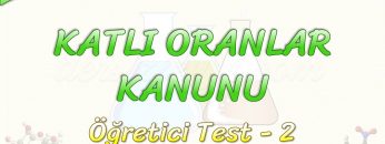 KATLI ORANLAR KANUNU / ÖĞRETİCİ TEST – 2