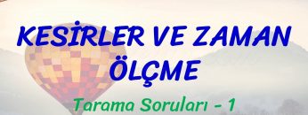 KESİRLER VE ZAMAN ÖLÇME / TARAMA SORULARI – 1