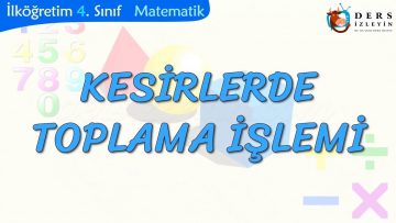 KESİRLERDE TOPLAMA İŞLEMİ