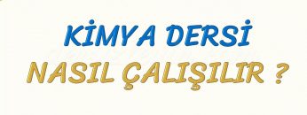 KİMYA DERSİ NASIL ÇALIŞILIR