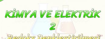 KİMYA VE ELEKTRİK – 2 / REDOKS DENKLEŞTİRİLMESİ