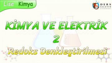 KİMYA VE ELEKTRİK – 2 / REDOKS DENKLEŞTİRİLMESİ