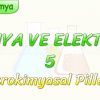 KİMYA VE ELEKTRİK – 5 / ELEKTROKİMYASAL PİLLER – 2