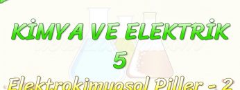 KİMYA VE ELEKTRİK – 5 / ELEKTROKİMYASAL PİLLER – 2