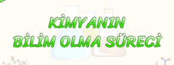 KİMYANIN BİLİM OLMA SÜRECİ