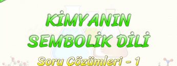 KİMYANIN SEMBOLİK DİLİ / SORU ÇÖZÜMLERİ – 1