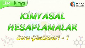 KİMYASAL HESAPLAMALAR / SORU ÇÖZÜMLERİ – 1