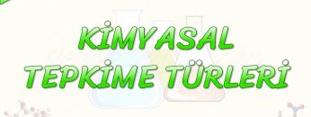 KİMYASAL TEPKİME TÜRLERİ