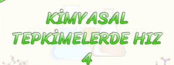 KİMYASAL TEPKİMELERDE HIZ – 4