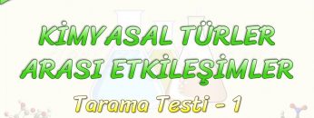 KİMYASAL TÜRLER ARASI ETKİLEŞİMLER / TARAMA TESTİ  – 1