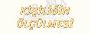 KİŞİLİĞİN ÖLÇÜLMESİ