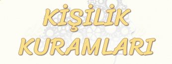 KİŞİLİK KURAMLARI