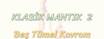 KLASİK MANTIK – 2 / BEŞ TÜMEL KAVRAM