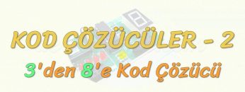 KOD ÇÖZÜCÜLER-2 / 3DEN 8E KOD ÇÖZÜCÜ
