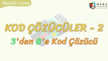 KOD ÇÖZÜCÜLER-2 / 3DEN 8E KOD ÇÖZÜCÜ