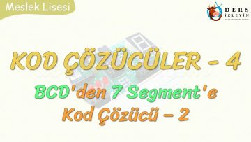 KOD ÇÖZÜCÜLER – 4 / BCDDEN 7 SEGMENTE KOD ÇÖZÜCÜ – 2