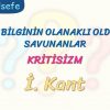 KRİTİSİZM – DOĞRU BİLGİNİN OLANAKLI OLDUĞUNU SAVUNANLAR