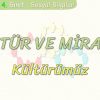 KÜLTÜR VE MİRAS – 2 / KÜLTÜRÜMÜZ