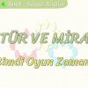 KÜLTÜR VE MİRAS – 3 / ŞİMDİ OYUN ZAMANI