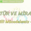 KÜLTÜR VE MİRAS – 4 / MİLLİ MÜCADELEMİZ – 1