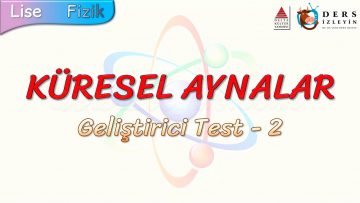 KÜRESEL AYNALAR / GELİŞTİRİCİ TEST – 2