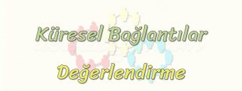KÜRESEL BAĞLANTILAR / DEĞERLENDİRME
