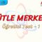 KÜTLE MERKEZİ / ÖĞRETİCİ TEST – 1