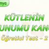KÜTLENİN KORUNUMU KANUNU / ÖĞRETİCİ TEST – 1