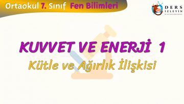 KUVVET VE ENERJİ – 1 / KÜTLE VE AĞIRLIK İLİŞKİSİ