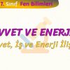 KUVVET VE ENERJİ – 2 / KUVVET, İŞ VE ENERJİ İLİŞKİSİ