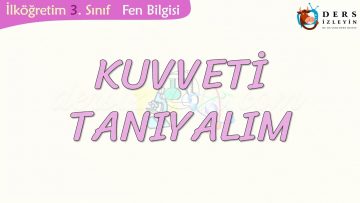 KUVVETİ TANIYALIM-ALIŞTIRMALAR