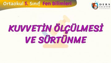 KUVVETİN ÖLÇÜLMESİ VE SÜRTÜNME