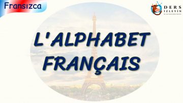 LALPHABET FRANÇAIS 1. DERS (FRANSIZCA)
