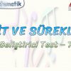 LİMİT VE SÜREKLİLİK / GELİŞTİRİCİ TEST – 7