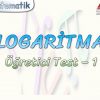 LOGARİTMA / ÖĞRETİCİ TEST – 1