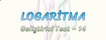 LOGARTİMA / GELİŞTİRİCİ TEST – 14