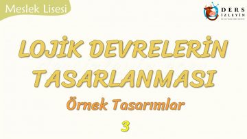 LOJİK DEVRELERİN TASARLANMASI – 3
