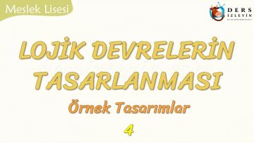 LOJİK DEVRELERİN TASARLANMASI – 4