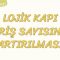 LOJİK KAPI GİRİŞ SAYISININ ARTIRILMASI