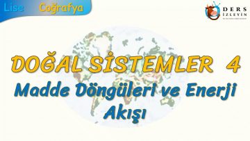 MADDE DÖNGÜLERİ VE ENERJİ AKIŞI (DOĞAL SİSTEMLER – 4) (AYT)