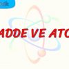 MADDE VE ATOM