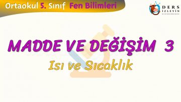 MADDE VE DEĞİŞİM – 3 / ISI VE SICAKLIK