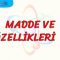 MADDE VE ÖZELLİKLERİ – 3