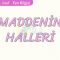 MADDENİN HALLERİ