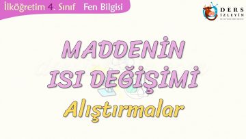 MADDENİN ISI DEĞİŞİMİ-ALIŞTIRMALAR