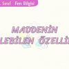 MADDENİN ÖLÇÜLEBİLEN ÖZELLİKLERİ