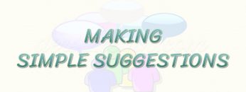 MAKING SIMPLE SUGGESTIONS