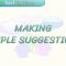 MAKING SIMPLE SUGGESTIONS